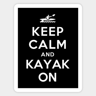 Keep Calm and Kayak On Magnet